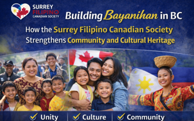 Building Bayanihan in BC: How the Surrey Filipino Canadian Society Strengthens Community and Cultural Heritage